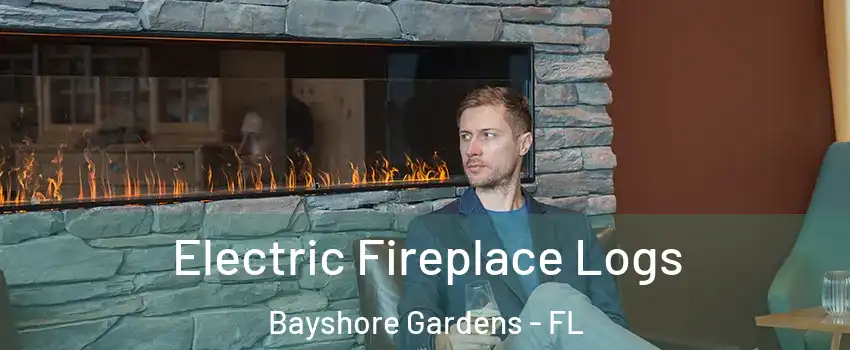 Electric Fireplace Logs Bayshore Gardens - FL